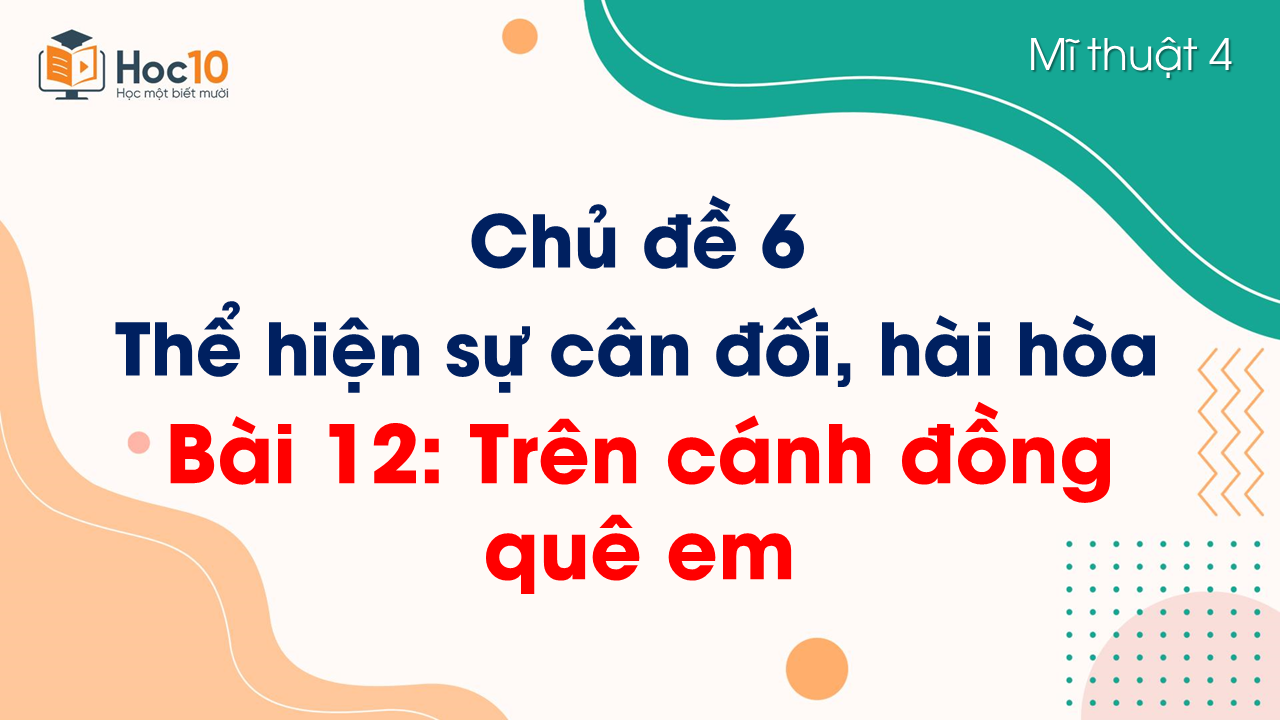 Bài 12 Trên cánh đồng quê em